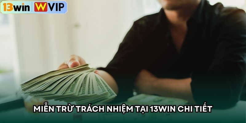 Miễn trừ trách nhiệm tại web cược 13WIN chi tiết